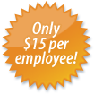 Only $15 per employee!